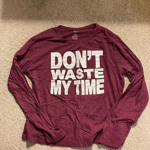 Rue 21 - Don’t Waste My Time Maroon Tshirt